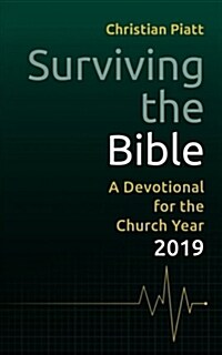 Surviving the Bible: A Devotional for the Church Year 2019 (Paperback)