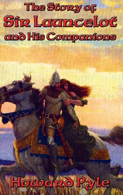 The Story of Sir Launcelot and His Companions (Hardcover)