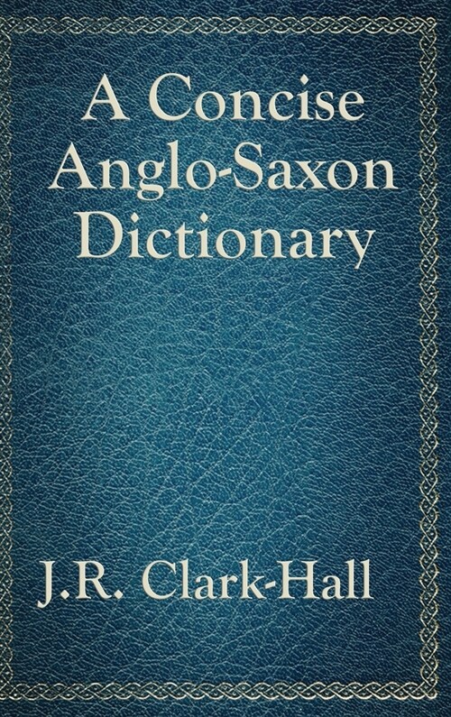 A Concise Anglo-Saxon Dictionary (Hardcover)