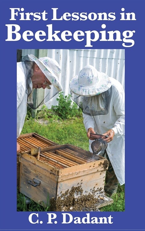 First Lessons in Beekeeping: Complete and Unabridged (Hardcover)