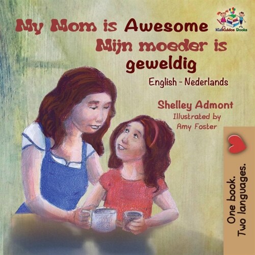 My Mom Is Awesome (English Dutch Childrens Book): Dutch Book for Kids (Paperback)