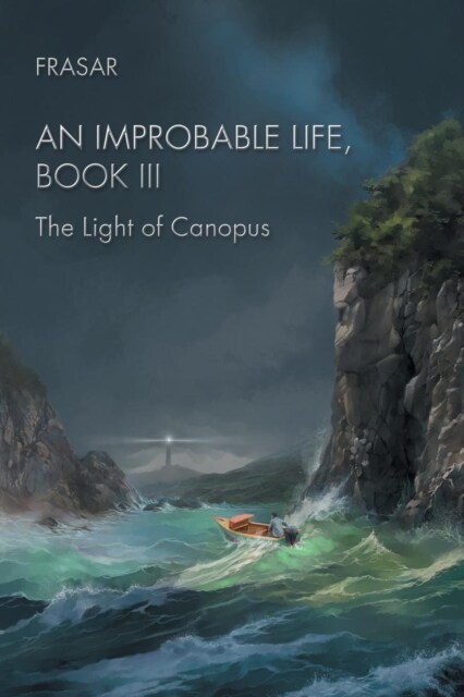 An Improbable Life Book III: The Light of Canopus (Paperback)