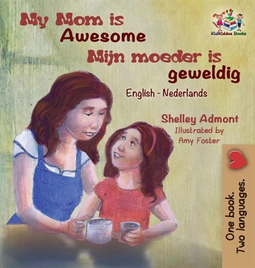 My Mom Is Awesome (English Dutch Childrens Book): Dutch Book for Kids (Hardcover)