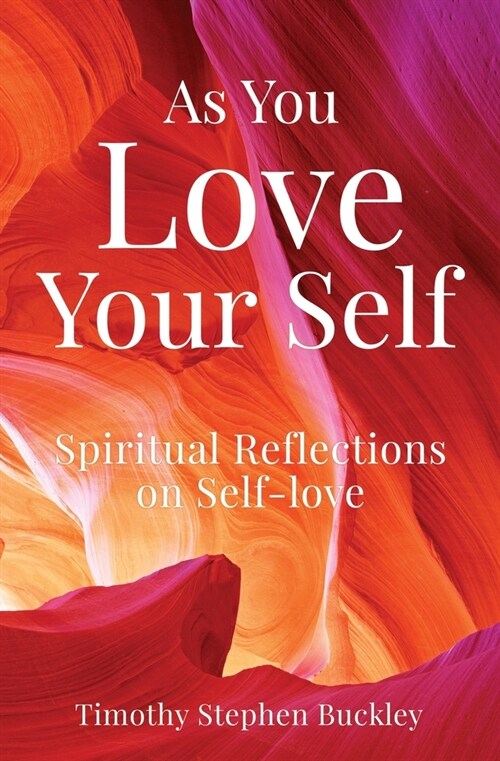 As You Love Your Self: Spiritual Reflections on Self-Love (Paperback)