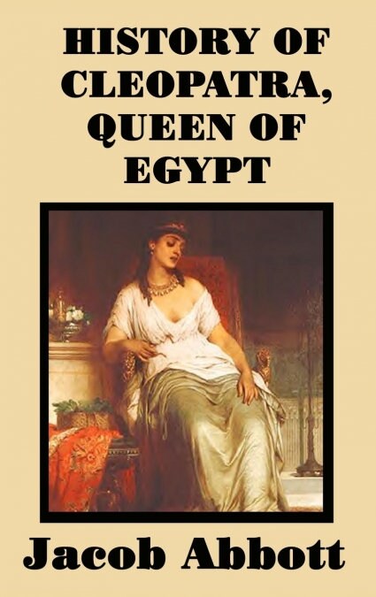 History of Cleopatra, Queen of Egypt (Hardcover)