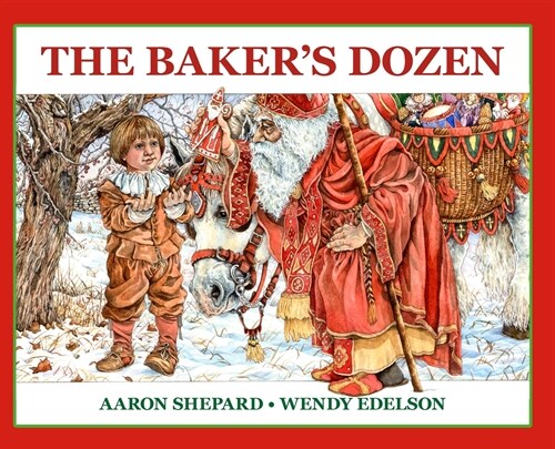The Bakers Dozen: A Saint Nicholas Tale, with Bonus Cookie Recipe and Pattern for St. Nicholas Christmas Cookies (25th Anniversary Editi (Hardcover)