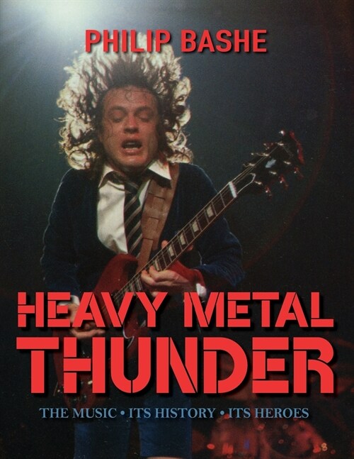 Heavy Metal Thunder: The Music, Its History, Its Heroes (Paperback, Reprint)