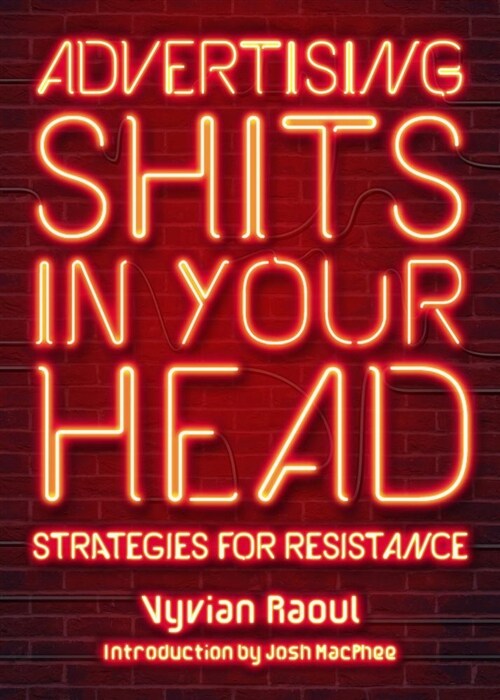 Advertising Shits in Your Head: Strategies for Resistance (Paperback)