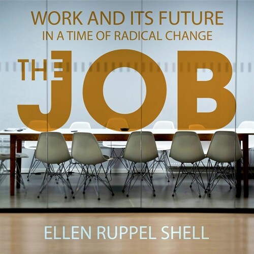 The Job: Work and Its Future in a Time of Radical Change (Audio CD)