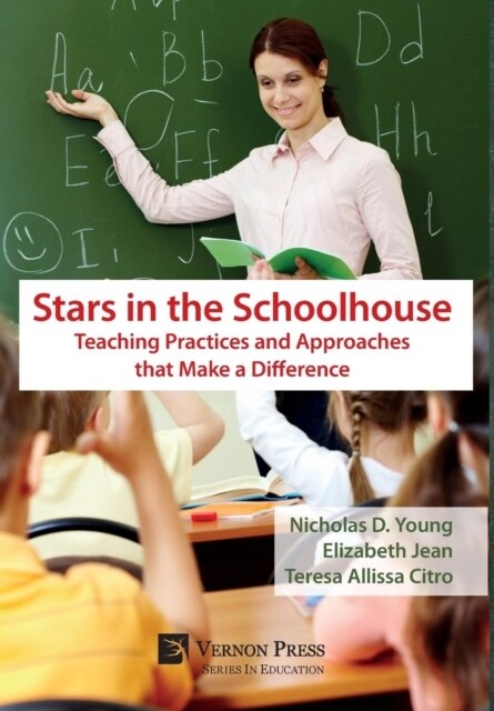 Stars in the Schoolhouse: Teaching Practices and Approaches That Make a Difference (Hardcover)