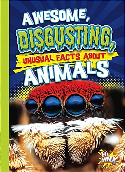 Awesome, Disgusting, Unusual Facts about Everything Stinky, Squishy, and Slimy (Hardcover)