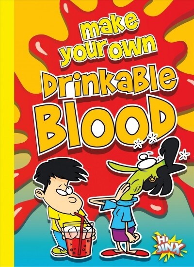 Make Your Own Drinkable Blood (Library Binding)