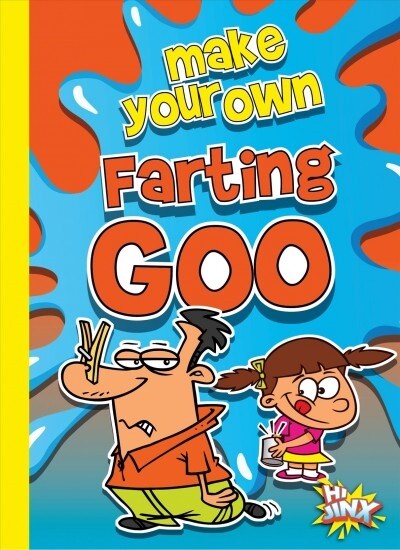 Make Your Own Farting Goo (Library Binding)