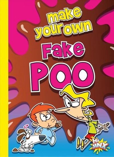 Make Your Own Fake Poo (Library Binding)