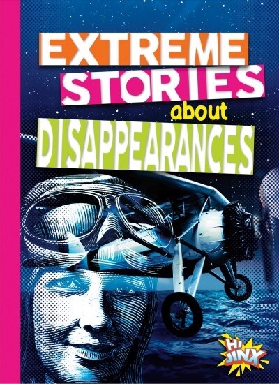 Extreme Stories about Disappearances (Library Binding)