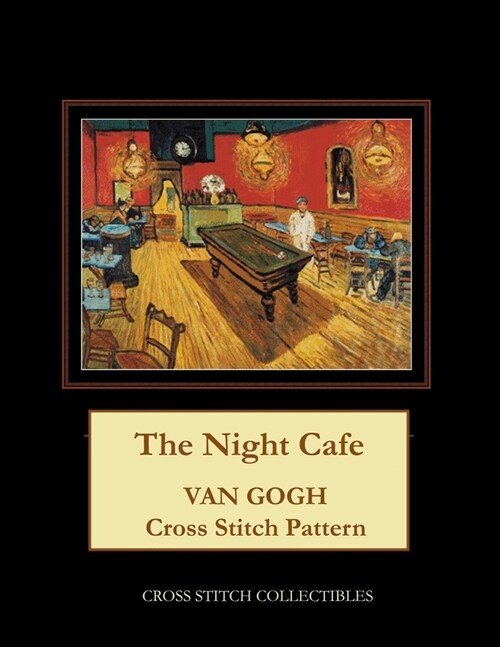 The Night Cafe: Van Gogh Cross Stitch Pattern (Paperback)