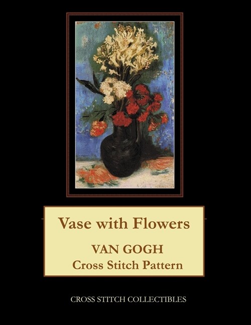 Vase with Flowers: Van Gogh Cross Stitch Pattern (Paperback)