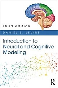 Introduction to Neural and Cognitive Modeling : 3rd Edition (Paperback, 3 ed)