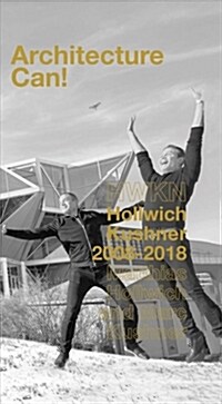 Architecture Can!: Hwkn Hollwich Kushner 2008-2018 (Paperback)