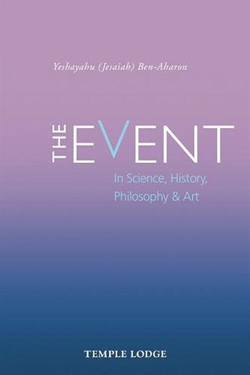 The Event : in Science, History, Philosophy & Art (Paperback)