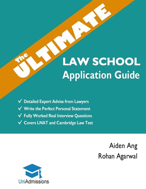 The Ultimate Law School Application Guide : Detailed Expert Advise from Lawyers, Write the Perfect Personal Statement, Fully Worked Real Interview Que (Paperback, New ed)