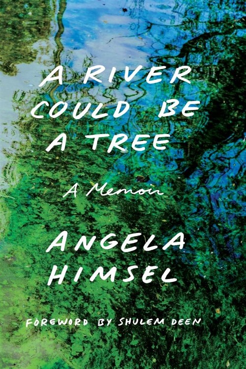 A River Could Be a Tree: A Memoir (Hardcover)