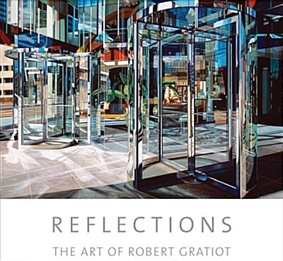 Reflections: The Art of Robert Gratiot (Paperback)