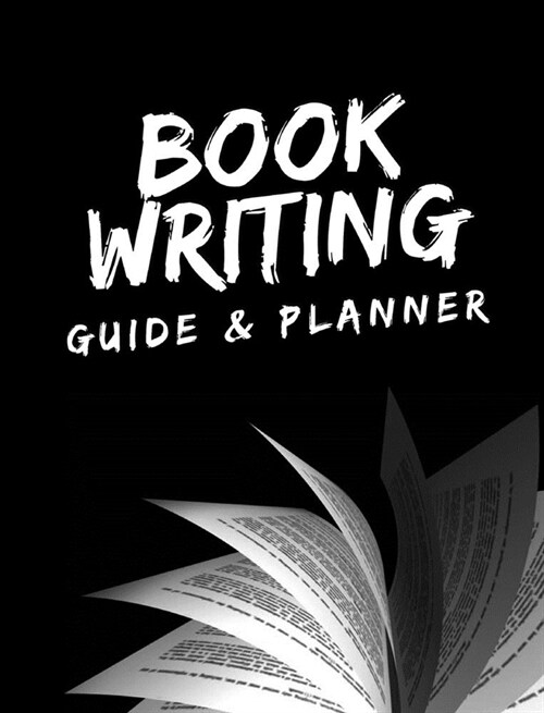 Book Writing Guide & Planner: How to Write Your First Book, Become an Author, and Prepare for Publishing (Hardcover)