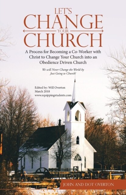 Lets Change Your Church: A Process for Becoming a Co-Worker with Christ to Change Your Church Into an Obedience Driven Church (Paperback)