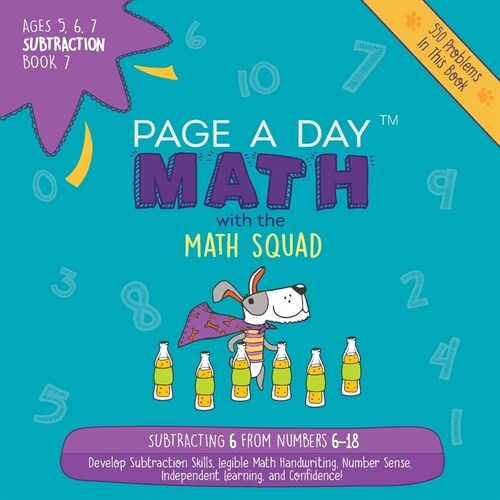 Page A Day Math Subtraction Book 7: Subtracting 6 from the Numbers 6-18 (Paperback)