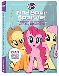 Find Your Sparkle: A Year of Wonder with My Little Pony (Paperback)