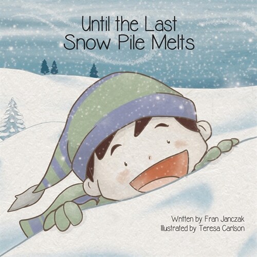 Until the Last Snow Pile Melts (Paperback)