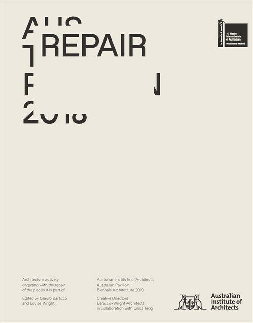 Repair: Australian Pavilion, 16th International Architecture Exhibition, La Biennale Di Venezia 2018 (Hardcover)