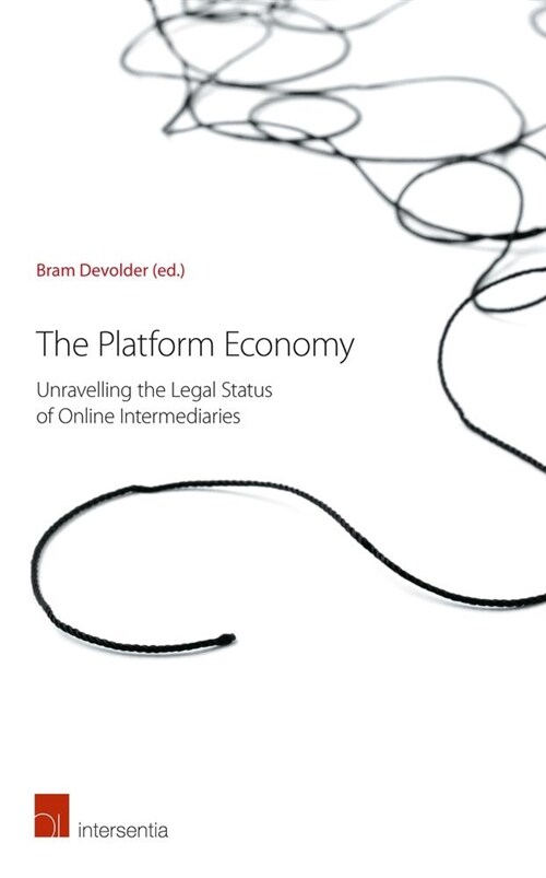 The Platform Economy : Unravelling the Legal Status of Online Intermediaries (Hardcover)