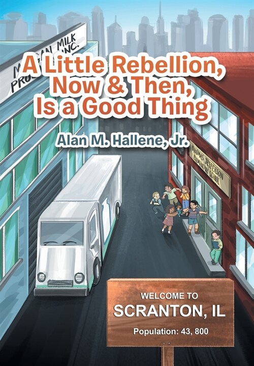 A Little Rebellion, Now & Then, Is a Good Thing (Hardcover)