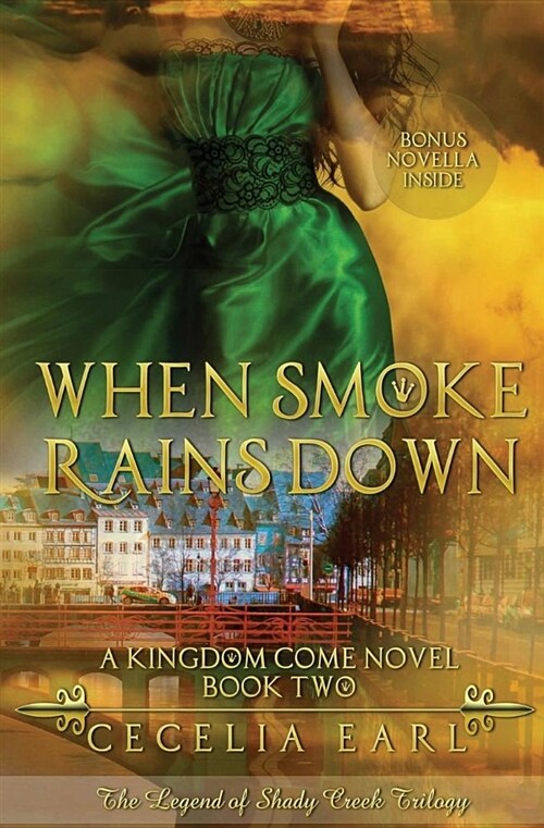 When Smoke Rains Down: A Kingdom Come Novel: The Legend of Shady Creek Trilogy (Paperback)