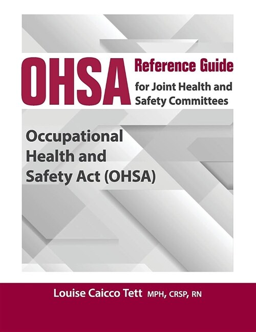 Occupational Health and Safety ACT Reference Guide: For Joint Health and Safety Committees (Paperback)