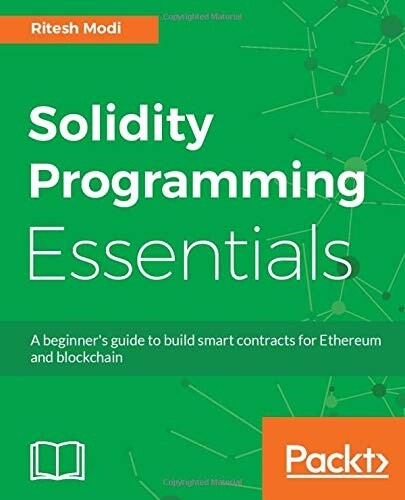 Solidity Programming Essentials : A beginners guide to build smart contracts for Ethereum and blockchain (Paperback)