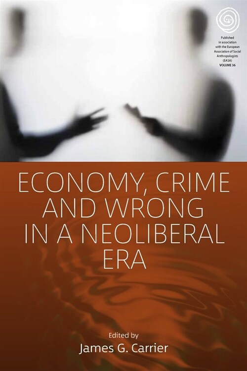 Economy, Crime, and Wrong in a Neoliberal Era (Hardcover)