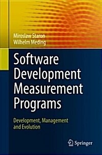 Software Development Measurement Programs: Development, Management and Evolution (Hardcover, 2018)
