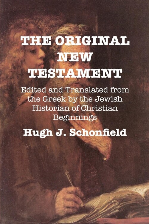 The Original New Testament: Edited and Translated from the Greek by the Jewish Historian of Christian Beginnings (Paperback, Pocket)