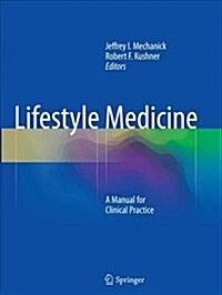 Lifestyle Medicine: A Manual for Clinical Practice (Paperback)