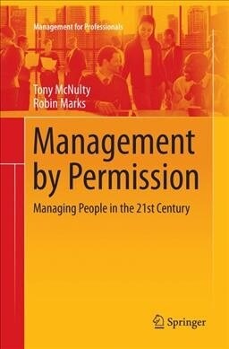 Management by Permission: Managing People in the 21st Century (Paperback)