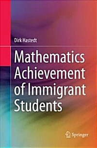 Mathematics Achievement of Immigrant Students (Paperback)
