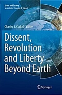 Dissent, Revolution and Liberty Beyond Earth (Paperback)