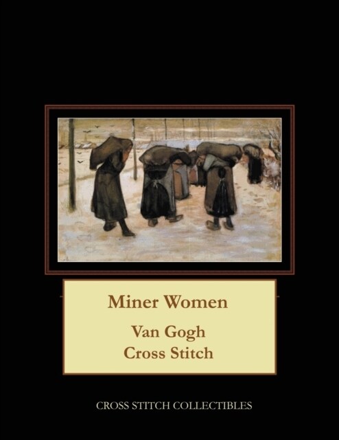 Miner Women: Van Gogh Cross Stitch Pattern (Paperback)