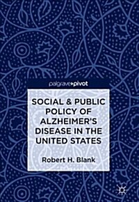 Social & Public Policy of Alzheimers Disease in the United States (Hardcover, 2019)