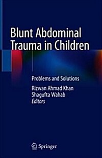 Blunt Abdominal Trauma in Children: Problems and Solutions (Hardcover, 2018)