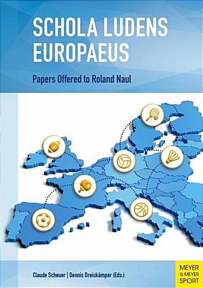 Schola Ludens Europaeus : Papers Offered to Roland Naul (Paperback)