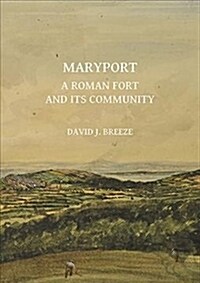 Maryport: A Roman Fort and Its Community (Paperback)